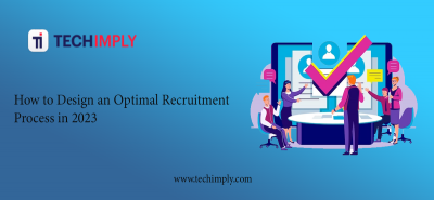 Top Steps to Design an Optimal Recruitment Process in 2023